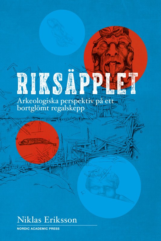 Omslag Riksäpplet - Arkeologiska perspektiv på ett bortglömt regalskepp